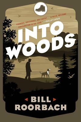 Into Woods by Bill Roorbach