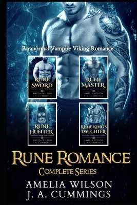 Rune Romance Complete Series: Paranormal Vampire Viking Romance by J. A. Cummings, Amelia Wilson