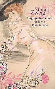 Vingt-Quatre Heures de La Vie D Une Femme by Stefan Zweig