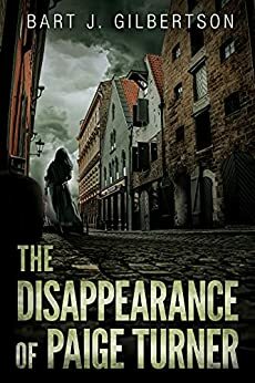 The Disappearance of Paige Turner by Bart J. Gilbertson
