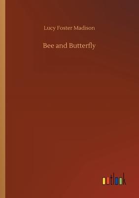 Bee and Butterfly by Lucy Foster Madison