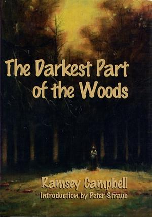 The Darkest Part Of The Woods by Ramsey Campbell