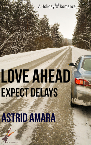 Love Ahead: Expect Delays by Astrid Amara