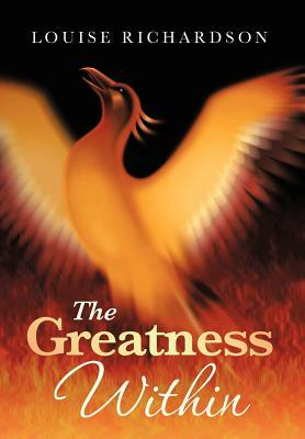 The Greatness Within by Louise Richardson