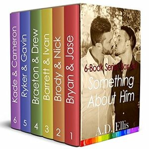 Something About Him: 6 Book Box Set by A.D. Ellis