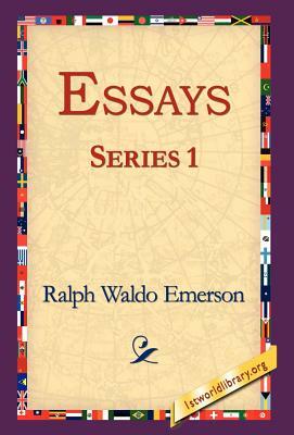 Essays Series 1 by Ralph Waldo Emerson