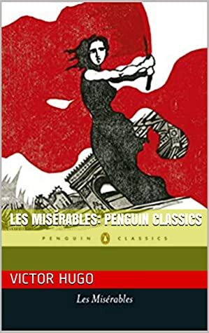 Les Misérables: Penguin Classics by Christine Donougher, Robert Tombs, Victor Hugo