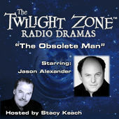 The Obsolete Man: The Twilight Zone Radio Dramas by Rod Serling