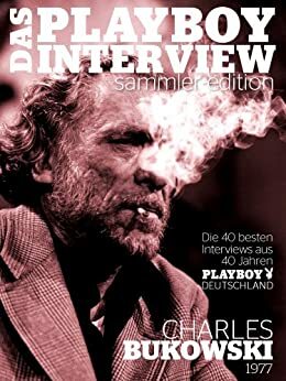 Playboy Interview Sammler-Edition: Charles Bukowski by Jörg Fauser