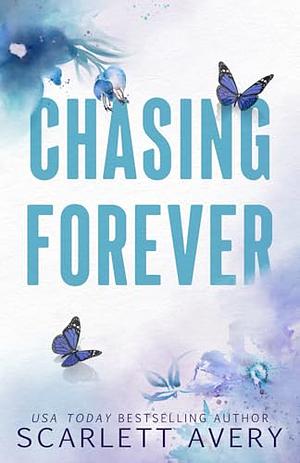 Chasing Forever by Scarlett Avery