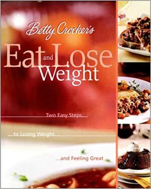 Betty Crocker's Eat & Lose Weight by Betty Crocker