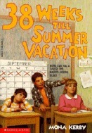 38 Weeks Till Summer Vacation by Mona Kerby