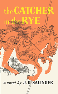 The Catcher in the Rye by J.D. Salinger