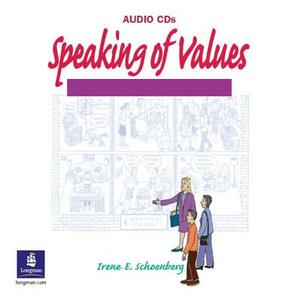 Speaking of Values 1 Classroom Audio CDs (3) by Irene E. Schoenberg