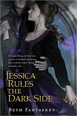 Jessica Rules the Dark Side by Beth Fantaskey