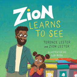 Zion Learns to See by Zion Lester, Terence Lester