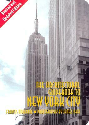 Architectural Guidebook to New York Cit: Revised and Updated Edition by Francis Morrone