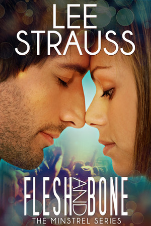 Flesh & Bone by Lee Strauss, Elle Strauss