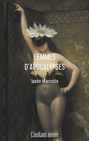 Femmes d'apocalypse by Josée Marcotte