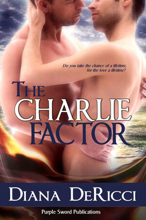 The Charlie Factor by Diana DeRicci