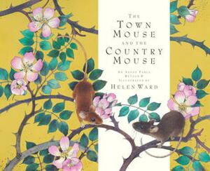 The Town Mouse and the Country Mouse by Helen Ward