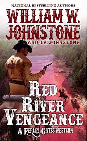 Red River Vengeance by J. A. Johnstone, William W. Johnstone