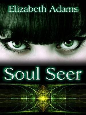 Soul Seer by Elizabeth Adams