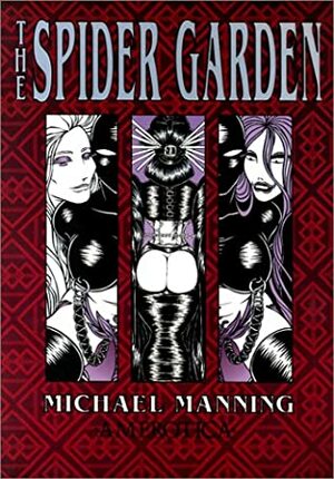 The Spider Garden: Book One by Michael Manning