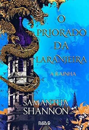O Priorado da Laranjeira: A Rainha by Samantha Shannon