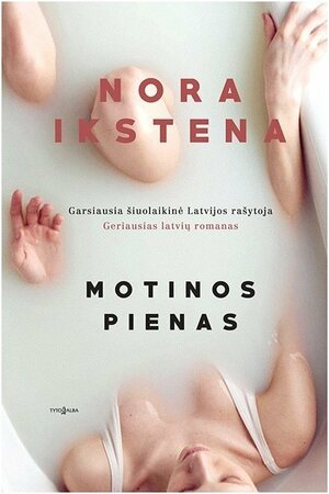 Motinos pienas by Nora Ikstena