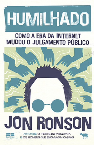 Humilhado: Como a Era da Internet Mudou o Julgamento Público by Jon Ronson, Mariana Kohnert