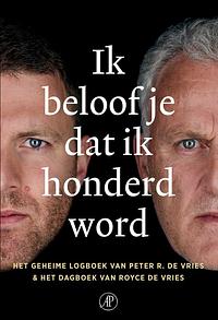 Ik beloof je dat ik honderd word by Peter R. de Vries, Royce de Vries