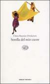 Sorella del mio cuore by Chitra Banerjee Divakaruni, Federica Oddera