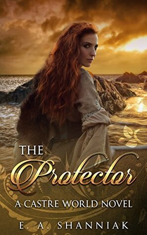 The Protector by E.A. Shanniak