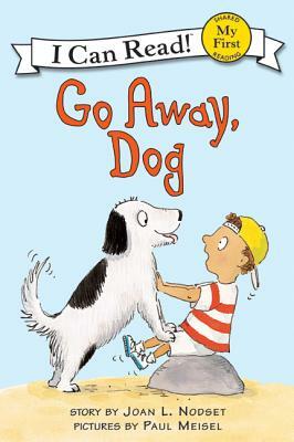 Go Away, Dog by Joan L. Nodset