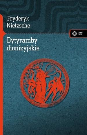 Dytyramby dionizyjskie by Friedrich Nietzsche