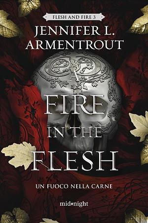 A fire in the flesh. Un fuoco nella carne by Jennifer L. Armentrout