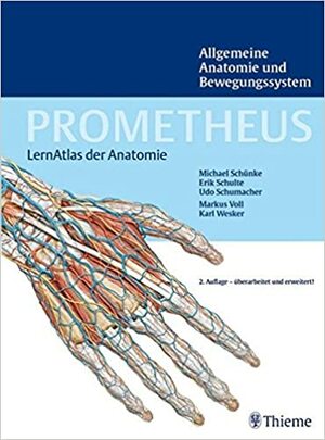 PROMETHEUS LernAtlas der Anatomie: Allgemeine Anatomie und Bewegungssystem by Erik Schulte, Udo Schumacher, Michael Schünke