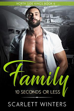 Family: 10 Seconds or Less by Scarlett Winters, Scarlett Winters