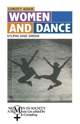 Women and Dance: Sylphs and Sirens by Christy Adair