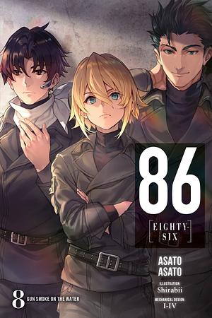 86—EIGHTY-SIX, Vol. 8: Gun Smoke on the Water by Asato Asato