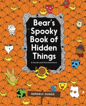 Bear's Spooky Book of Hidden Things: Halloween Seek-And-Find by Gergely Dudás
