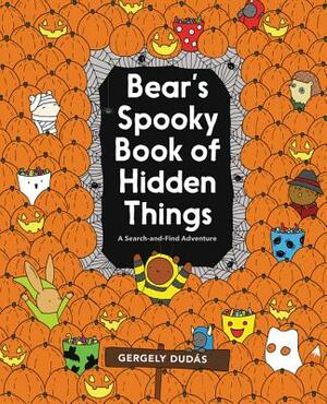 Bear's Spooky Book of Hidden Things: Halloween Seek-And-Find by Gergely Dudás