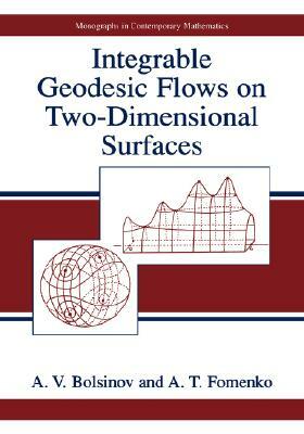 Integrable Geodesic Flows on Two-Dimensional Surfaces by A. T. Fomenko, A. V. Bolsinov