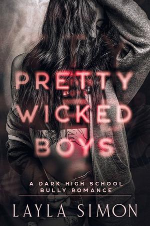 Pretty Wicked Boys by Layla Simon