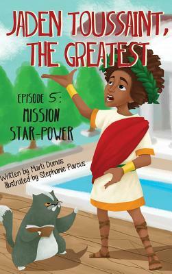 Mission Star-Power: Episode 5 by Marti Dumas