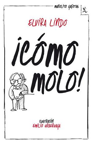 ¡Cómo molo! by Elvira Lindo