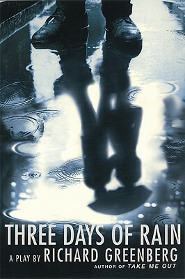 Three Days of Rain: A Play by Richard Greenberg