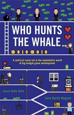 Who Hunts The Whale? by Laura Kate Dale, Jane Aerith Magnet