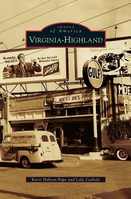 Virginia-Highland by Lola Carlisle, Karri Hobson-Pape